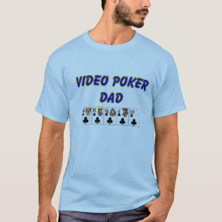 Video poker Dad T-Shirt