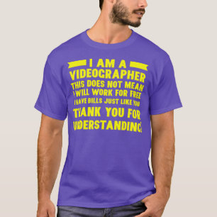 Videographer Work Free Videography Filmmaker T-Shirt