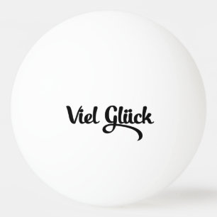 Viel Glück   Good Luck German Language Ping Pong Ball