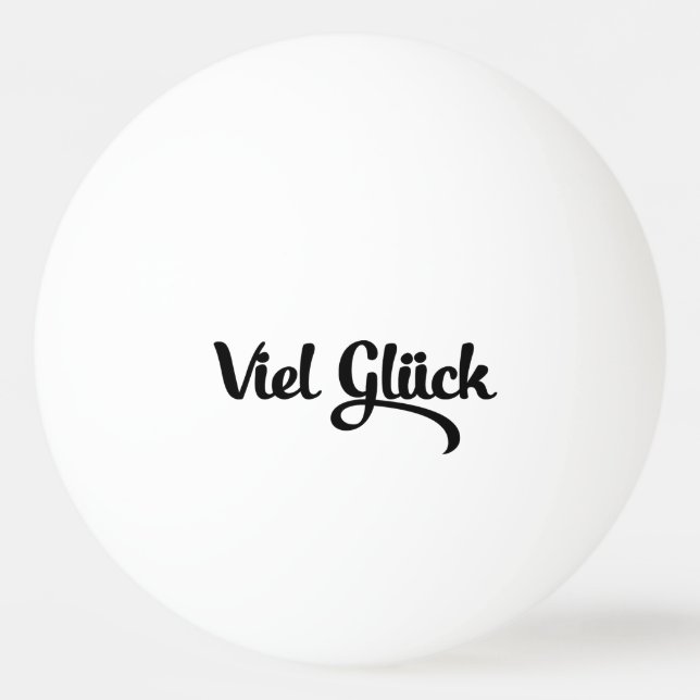 Viel Glück | Good Luck German Language Ping Pong Ball (Front)