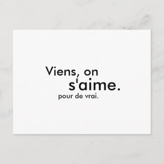 Viens, on s'aime. pour de vrai. postcard