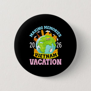 Vietnam Vacation 2026 Travel Making Memories Famil 6 Cm Round Badge