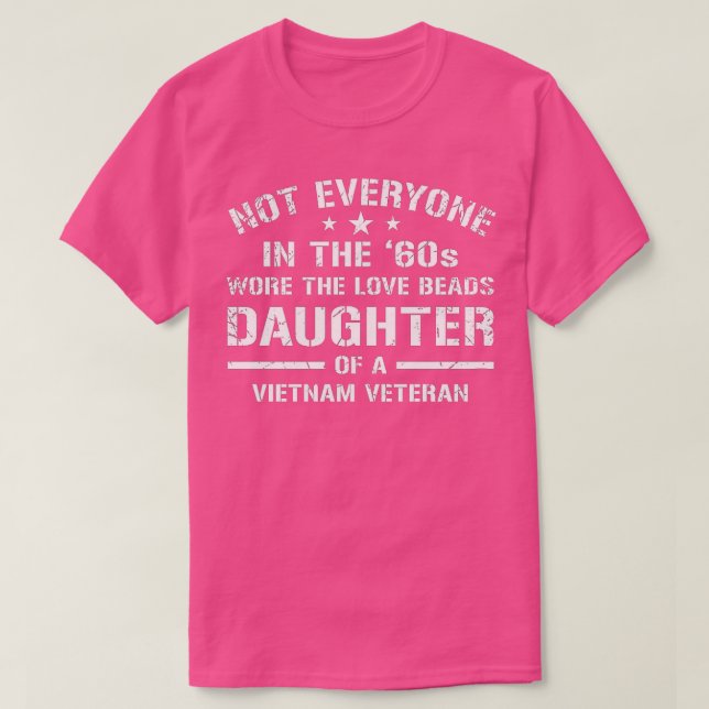 Vietnam Veteran Daughter of a vietnam veteran by b T-Shirt (Design Front)