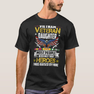 Vietnam Veteran Daughter Raised By My Hero Vetera T-Shirt