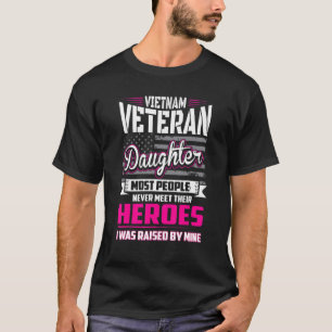 Vietnam Veteran Daughter Raised By My Hero Veteran T-Shirt