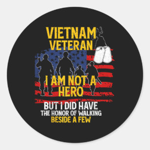 Vietnam Veteran, I Am Not A Hero, Veteran Classic Round Sticker