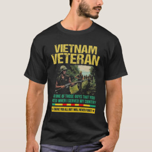 VIETNAM VETERAN I WILL NEVER T-Shirt