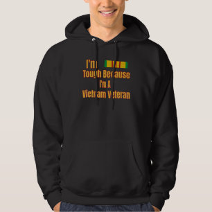 Vietnam Veteran I'm Tough because I'm A Vietnam Ve Hoodie