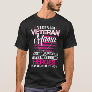 Vietnam Veteran Mama Raised By My Hero   Veteran D T-Shirt