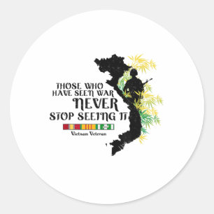 Vietnam Veteran Those Who Have Seen War  Classic Round Sticker