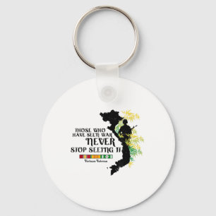 Vietnam Veteran Those Who Have Seen War  Key Ring