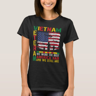 Vietnam Veteran We were The Best America Had T-Shirt