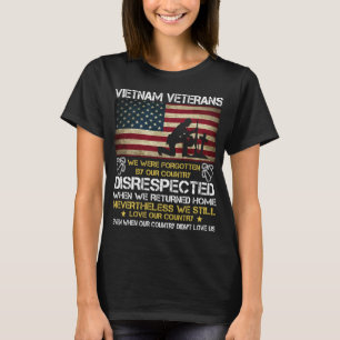 Vietnam Veterans We were Forgotten by Our Country  T-Shirt