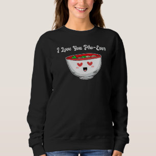 Vietnam Viet Kieu Vietnamese Rice Noodle Soup Pho  Sweatshirt