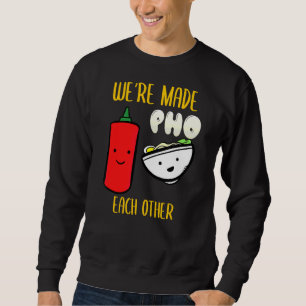 Vietnam Viet Kieu Vietnamese Rice Noodle Soup Pho  Sweatshirt