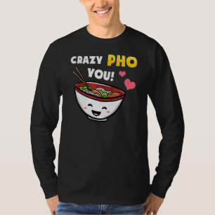 Vietnam Viet Kieu Vietnamese Rice Noodle Soup Pho  T-Shirt