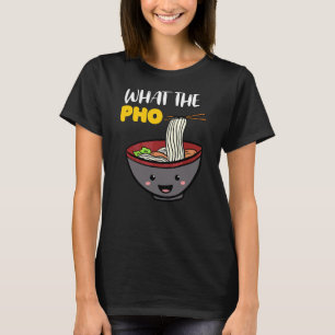 Vietnam Viet Kieu Vietnamese Rice Noodle Soup What T-Shirt