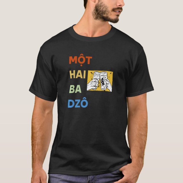 Vietnam Viet Vietnamese Mot Hai Ba Dzo One Two Thr T-Shirt (Front)