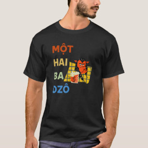 Vietnam Viet Vietnamese Mot Hai Ba Dzo One Two Thr T-Shirt