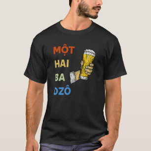 Vietnam Viet Vietnamese Mot Hai Ba Dzo One Two Thr T-Shirt
