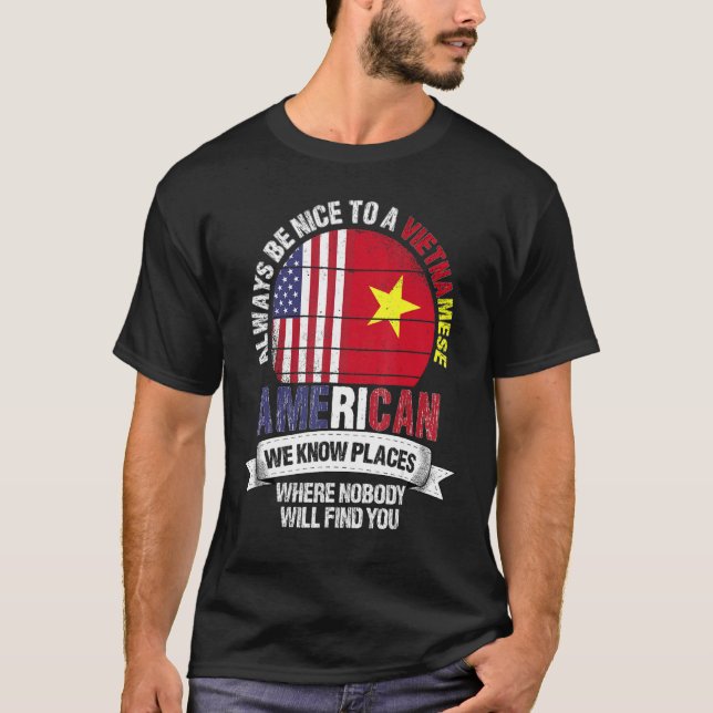 Vietnamese American We know Places where Vietnam F T-Shirt (Front)