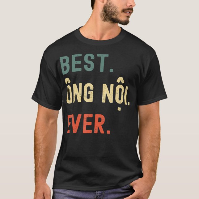 Vietnamese Grandpa Gifts Designs  Best Ong Noi T-Shirt (Front)