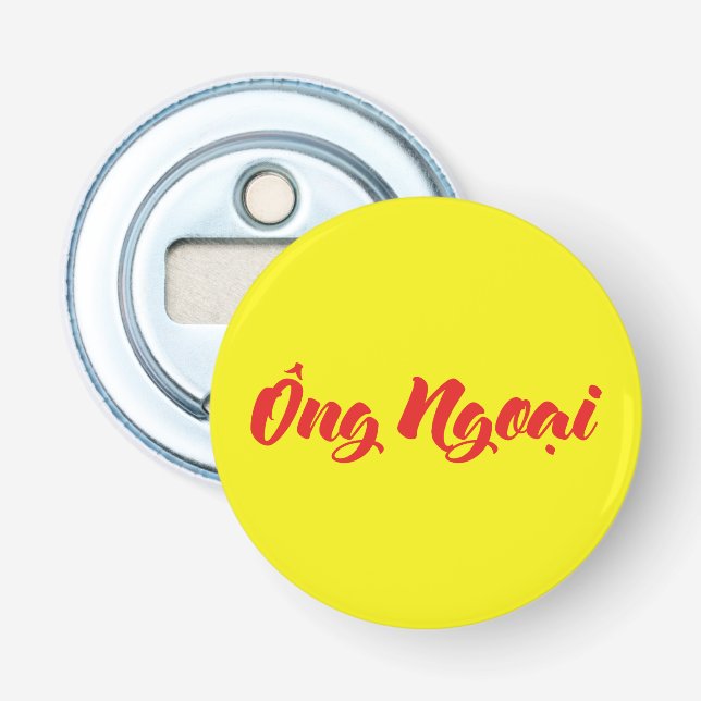 Vietnamese (Maternal) Grandfather - Ông Ngoại Bottle Opener (Front)