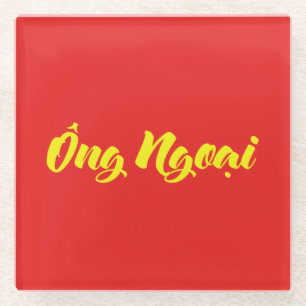 Vietnamese (Maternal) Grandfather - Ông Ngoại Glass Coaster