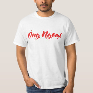 Vietnamese (Maternal) Grandfather - Ông Ngoại T-Shirt