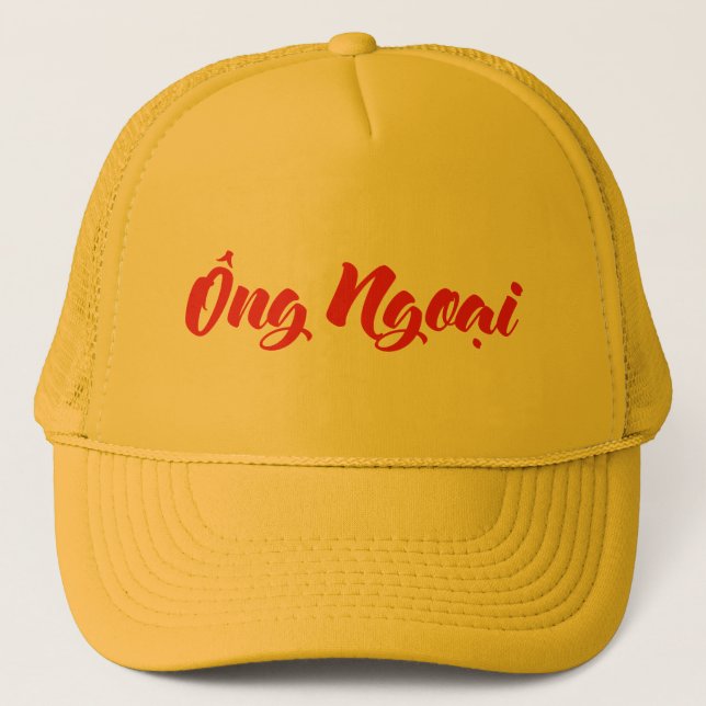 Vietnamese (Maternal) Grandfather - Ông Ngoại Trucker Hat (Front)
