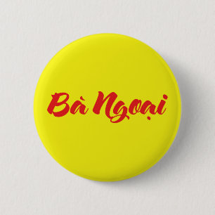 Vietnamese (Maternal) Grandmother - Bà Ngoại 6 Cm Round Badge