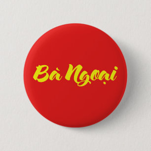 Vietnamese (Maternal) Grandmother - Bà Ngoại 6 Cm Round Badge