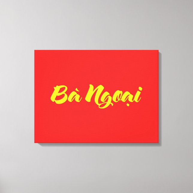 Vietnamese (Maternal) Grandmother - Bà Ngoại Canvas Print (Front)