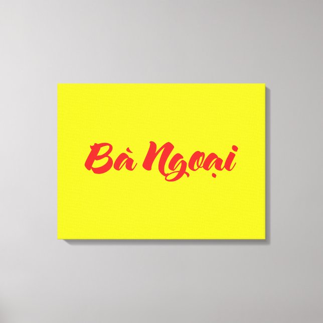 Vietnamese (Maternal) Grandmother - Bà Ngoại Canvas Print (Front)