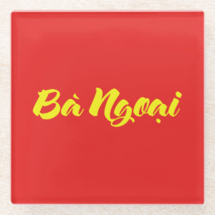 Vietnamese (Maternal) Grandmother - Bà Ngoại Glass Coaster