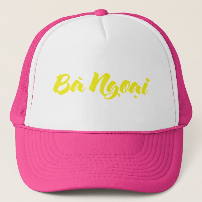 Vietnamese (Maternal) Grandmother - Bà Ngoại Trucker Hat (Front)