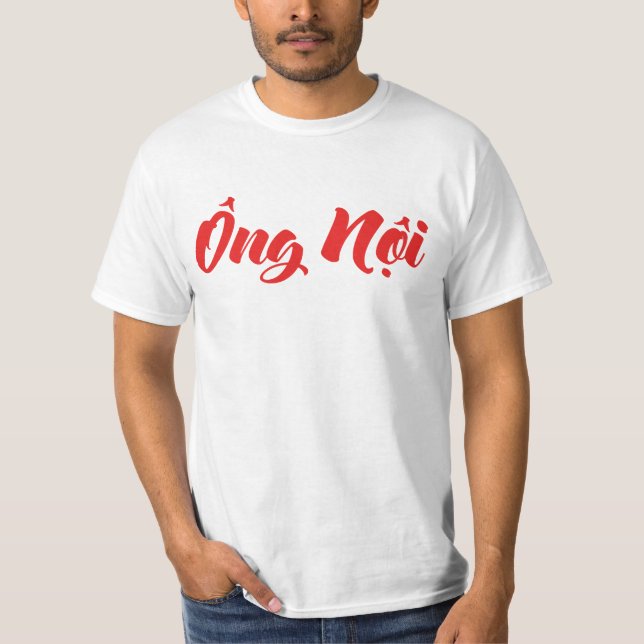 Vietnamese (Paternal) Grandfather - Ông Nội T-Shirt (Front)