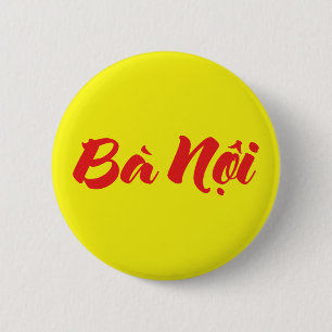 Vietnamese (Paternal) Grandmother - Bà Nội 6 Cm Round Badge