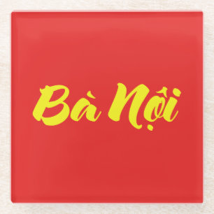 Vietnamese (Paternal) Grandmother - Bà Nội Glass Coaster