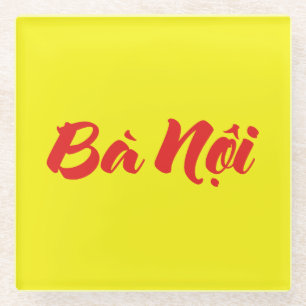 Vietnamese (Paternal) Grandmother - Bà Nội Glass Coaster