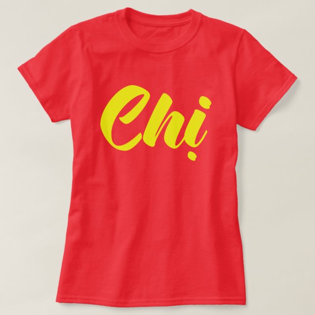 Vietnamese Sister - Chị ~ Tiếng Việt Language T-Shirt (Design Front)