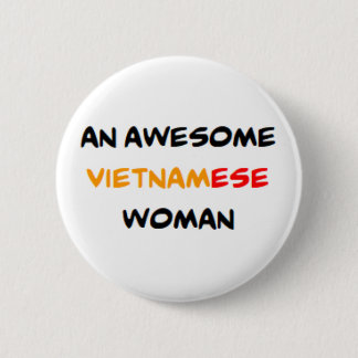 vietnamese woman, awesome 6 cm round badge