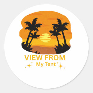 View from My Tent – Camping  Classic Round Sticker