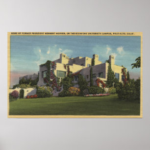 View of Herbert Hoover's Home, Stanford U. Poster