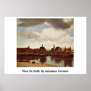 View On Delft. By Johannes Vermeer Poster