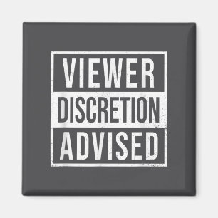 Viewer Discretion Advised  Magnet