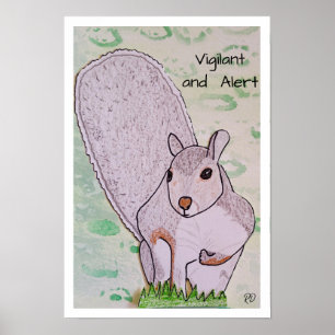 Vigilant and Alert Squirrel Poster