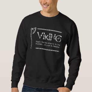 Viking - Apply the Axe directly to Problem Repeat Sweatshirt