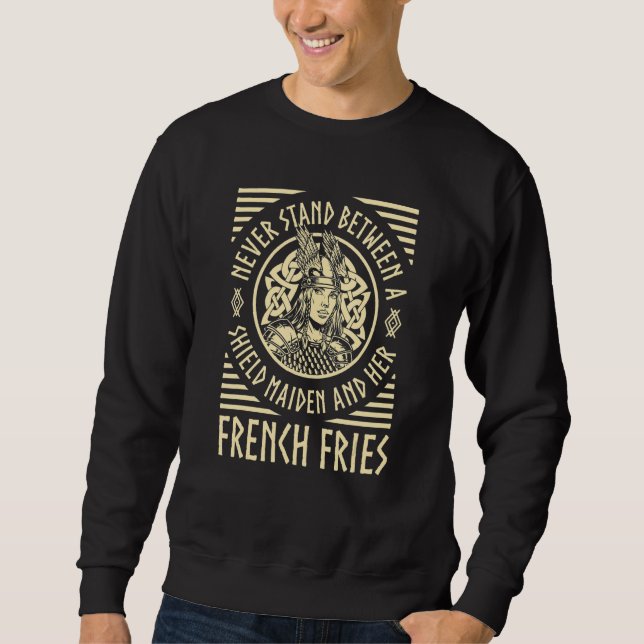 Viking Shield Maiden French Fries  Norse  Valhalla Sweatshirt (Front)