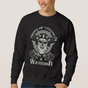 Viking Sons of Vikings Born to be a Warrior Odin's Sweatshirt